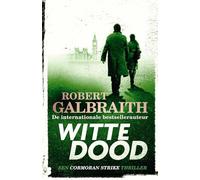 Witte dood: Een Cormoran Strike-thriller