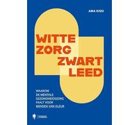 Witte zorg, zwart leed: Waarom onze mentale gezondheidszorg faalt voor mensen van kleur