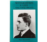 Wittgenstein: A Life: Young Ludwig 1889-1921