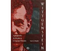 Wittgenstein A propósito de Reglas y Lenguaje Privado: Una exposición elemental (Filosofía - Filosofía y Ensayo)