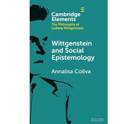 Wittgenstein and Social Epistemology (Elements in the Philosophy of Ludwig Wittgenstein)
