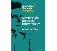 Wittgenstein and Social Epistemology (Elements in the Philosophy of Ludwig Wittgenstein)