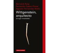 Wittgenstein Arquitecto (el Lugar Inhabitable)