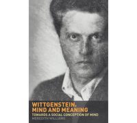 Wittgenstein, Mind and Meaning: Towards a Social Conception of Mind