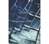 Wittgenstein's Ladder: Poetic Language and the Strangeness of the Ordinary