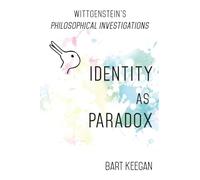 Wittgenstein's Philosophical Investigations: Identity as Paradox