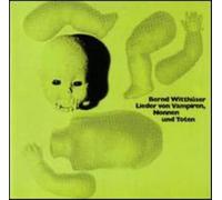Witthüser, Bernd - Lieder Von Vampiren, Nonnen Un
