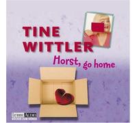 Wittler,Tine - Horst Go Home!