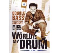 Wittmers, Mike - World Is My Drum 1 [USA] [DVD]