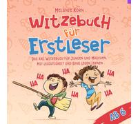 Witzebuch für Erstleser ab 6: Das XXL Witzebuch für Jungen und Mädchen. Mit Leichtigkeit und Spaß lesen lernen