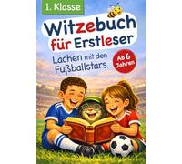 Witzebuch für Erstleser | Lachen mit den Fußballstars: Kinderleicht lesen lernen | Farbige Silbentrennung in großer Schrift | Für clevere Fußballfans in der 1. Klasse
