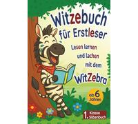 Witzebuch für Erstleser - Lesen lernen und lachen mit dem WitZebra: Lustige Kinderwitze mit Silbenschrift und bunten Illustrationen - 1.Klasse Silbenbuch für Jungen und Mädchen ab 6 Jahren