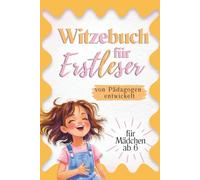 Witzebuch für Erstleser: Silbenlesen für Mädchen ab der 1. Klasse | von Pädagogen entwickelt | interaktiver und kreativer Lesespaß für Mädchen ab 6 ... und Co. (spannende Bücher für Erstleser)