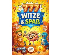 Witzebuch für Kinder ab 8 - 777 Witze & Spaß: Mit modernen und frischen Scherzfragen, Klopf-Klopf-Witzen, Zungenbrechern, Tierwitze, Schülerwitze und ... Ideales Geschenk für Jungen und Mädchen ab 8