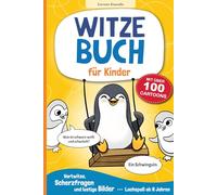 Witzebuch für Kinder. Mit über 100 Cartoons.: Wortwitze, Scherzfragen und lustige Bilder. Lachspaß ab 8 Jahren. Geschenk für Junge und Mädchen.