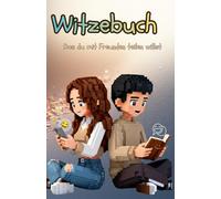 Witzebuch für Teenager - Das du mit Freunden teilen willst: Geschenkebuch mit Schülerwitze, Tierwitze- und Kulturwitze