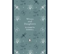 Wives and Daughters: Elizabeth Gaskell (The Penguin English Library)