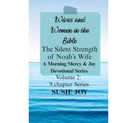 Wives and Women in the Bible: The Silent Strength of Noah's Wife