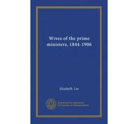 Wives of the prime ministers, 1844-1906
