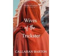 Wives of the Trickster (Women of Genesis)