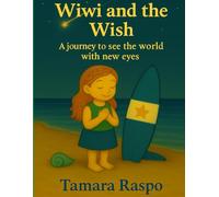 Wiwi and the wish: A journey to see the world with new eyes