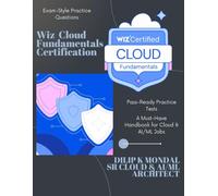 Wiz Cloud Fundamentals Certification: Pass-Ready Practice Tests (Data Science, ML, GenAI & Agentic AI)