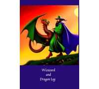 Wizard and Dragon Log: I Love Dragons. My Diary. Journal. Notebook.
