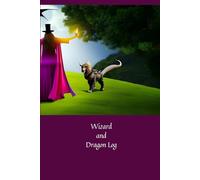Wizard and Dragon Log: I Love Dragons. My Diary. Journal. Notebook. Children. Adults. Composition style. College ruled.