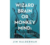 Wizard Brain or Monkey Mind: Which is in control?