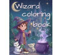 Wizard Colouring Book for Kids Ages 4-8: Fun and Magical Pages with Wizards, Potions, Spells, and Magical Creatures: Wizards - part 1 (Colouring books)