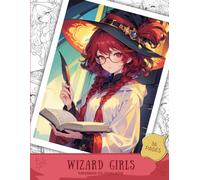 Wizard Girls Coloring Book: Magical Fantasy Witch Girls to Color, Cute Wizard Girls, Cozy Witch Aesthetic Coloring Book: Cute Magical Witch Girls, ... Fantasy Companions and Cozy Witch Aesthetic