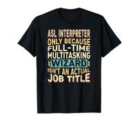 Wizard Job Title Quote - Funny ASL Interpreter Camiseta
