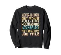 Wizard Job Title Quote - Funny Auditor-In-Charge Sudadera