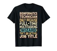 Wizard Job Title Quote - Funny Bioinformatics Technician Camiseta