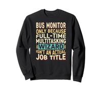 Wizard Job Title Quote - Funny Bus Monitor Sudadera