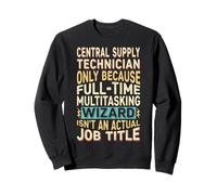 Wizard Job Title Quote - Funny Central Supply Technician Sudadera