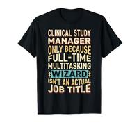Wizard Job Title Quote - Funny Clinical Study Manager Camiseta