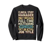 Wizard Job Title Quote - Funny Clinical Study Manager Sudadera