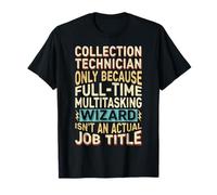 Wizard Job Title Quote - Funny Collection Technician Camiseta
