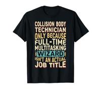 Wizard Job Title Quote - Funny Collision Body Technician Camiseta