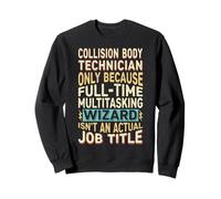 Wizard Job Title Quote - Funny Collision Body Technician Sudadera