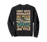 Wizard Job Title Quote - Funny Credit Office Manager Sudadera