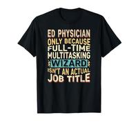 Wizard Job Title Quote - Funny ED Physician Camiseta