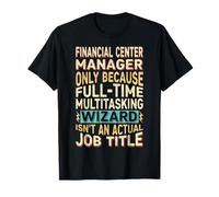 Wizard Job Title Quote - Funny Financial Center Manager Camiseta