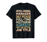 Wizard Job Title Quote - Funny Hotels General Manager Camiseta