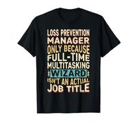 Wizard Job Title Quote - Funny Loss Prevention Manager Camiseta