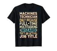 Wizard Job Title Quote - Funny Machines Technician Camiseta