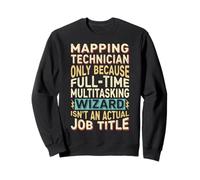 Wizard Job Title Quote - Funny Mapping Technician Sudadera