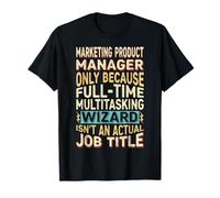 Wizard Job Title Quote - Funny Marketing Product Manager Camiseta