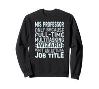 Wizard Job Title Quote - Funny MIS Professor Sudadera